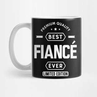 Fiance - Best Fiance Ever Mug